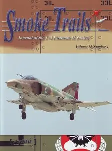 Smoke Trails: Journal of the F-4 Phantom II Society Vol.15 No.1