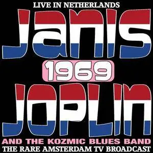Janis Joplin & The Kozmic Blues Band - Live In The Netherlands 1969: The Rare Amsterdam TV Broadcast (2017)