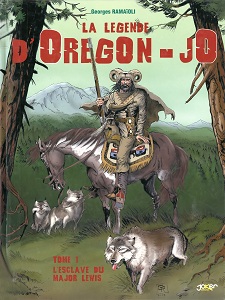 La Légende D'Oregon-Jo - Tome 1 - L'Esclave Du Major Lewis