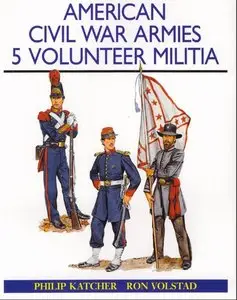 American Civil War Armies (5): Volunteer Militia 