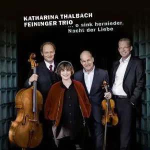 Katharina Thalbach & Feininger Trio - … O sink hernieder, Nacht der Liebe (2019)