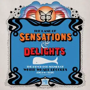 VA - Land of Sensations & Delights: Psych Pop Sounds of White Whale Records 1965-1970 (2020)