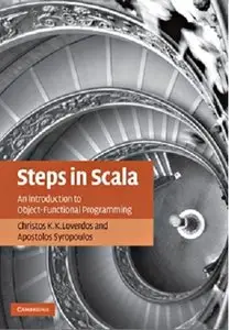 Steps in Scala: An Introduction to Object-Functional Programming