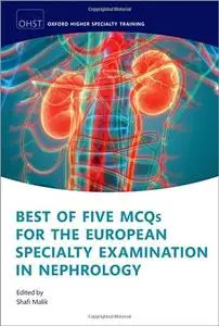 Best of Five MCQs for the European Specialty Examination in Nephrology (Oxford Higher Specialty Training)
