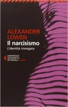Alexander Lowen - Il narcisismo