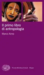 Marco Aime - Il primo libro di antropologia [Repost]