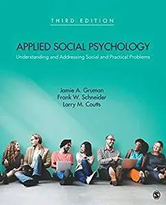 Applied Social Psychology: Understanding and Addressing Social and Practical Problems