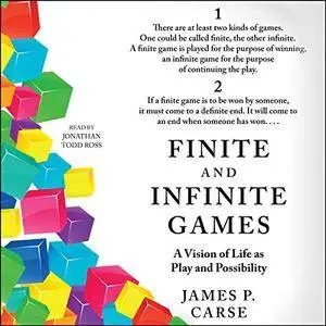 Finite and Infinite Games: A Vision of Life as Play and Possibility [Audiobook]