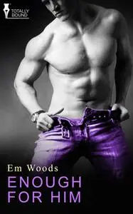 «Enough for Him» by Em Woods