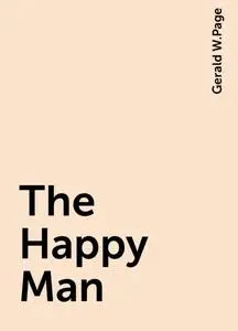 «The Happy Man» by Gerald W.Page