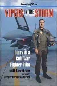 Vipers in the Storm: Diary of a Gulf War Fighter Pilot by Keith Rosenkranz (Repost)
