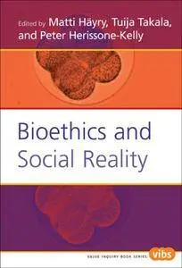 Bioethics and Social Reality