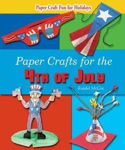 Paper Crafts for the 4th of July (Paper Craft Fun for Holidays)
