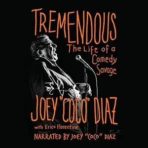 Tremendous: The Life of a Comedy Savage [Audiobook]