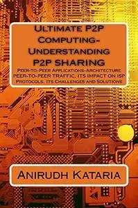 Ultimate P2P Computing-Understanding P2P SHARING