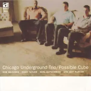 Chicago Underground Trio - Possible Cube (1999)