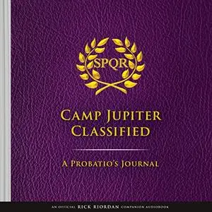 Camp Jupiter Classified: A Probatio's Journal (The Trials of Apollo) [Audiobook]