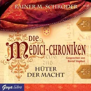 Rainer M. Schröder - Die Medici-Chroniken 01 - Hüter der Macht