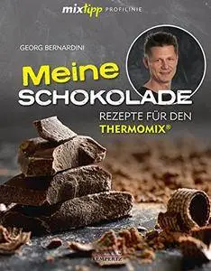 mixtipp Profilinie: Meine Schokolade: Rezepte für den Thermomix