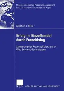 Erfolg im Einzelhandel durch Franchising: Steigerung der Prozesseffizienz durch Web Services-Technologien