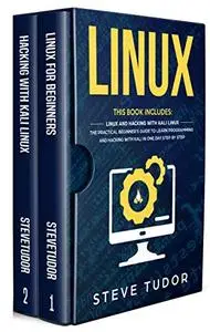 Linux: This Book Includes: Linux And Hacking With Kali.