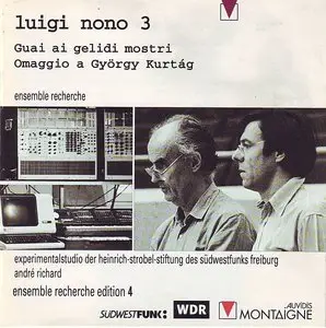 Luigi Nono 3: Guai Ai Gelidi Mostri / Omaggio A György Kurtág (1995)