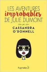 Les aventures improbables de Julie Dumont – O’Donnell Cassandra