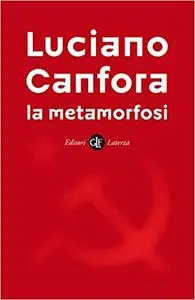 Luciano Canfora - La metamorfosi