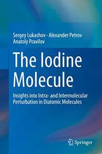 The Iodine Molecule: Insights into Intra- and Intermolecular Perturbation in Diatomic Molecules (Repost)