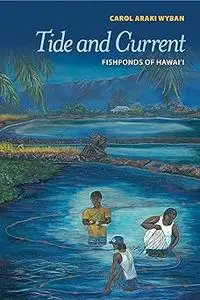 Tide and Current: Fishponds of Hawai‘i Ed 2