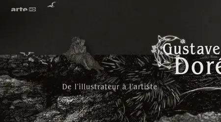 (Arte) Gustave Doré - De l'illustrateur à l'artiste (2014)