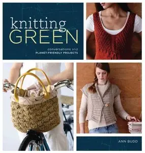 Knitting Green: Conversations and Planet Friendly Projects [Repost]