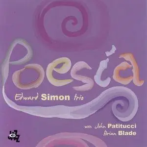 Edward Simon / John Patitucci / Brian Blade - Poesia (2009) {CAM Jazz}