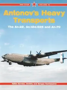 Antonov’s Heavy Transports: The An-22, An-124/225 and An-70 (Red Star №18)