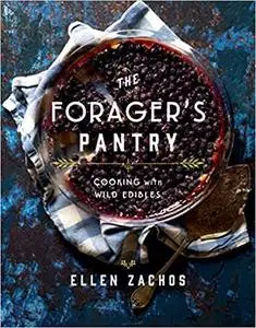 The Forager's Pantry: Cooking with Wild Edibles