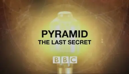 Timewatch - Pyramid - The Last Secret ( March 2009)