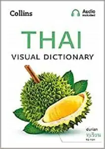 Thai Visual Dictionary: A Photo Guide to Everyday Words and Phrases in Thai (Collins Visual Dictionaries)