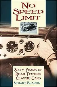 No Speed Limit: Sixty Years of Road Testing Classic Cars