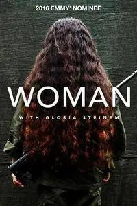 Viceland - Woman: with Gloria Steinem (2016)