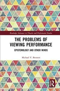 The Problems of Viewing Performance: Epistemology and Other Minds