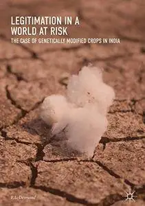 Legitimation in a World at Risk: The Case of Genetically Modified Crops in India