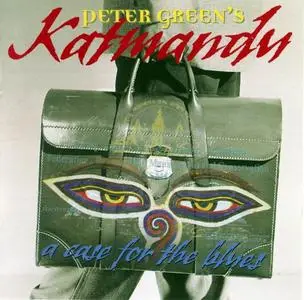 Peter Green's Katmandu - A Case For The Blues (1985) [Reissue 2000]