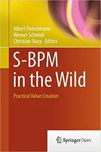 S-BPM in the Wild: Practical Value Creation (Repost)