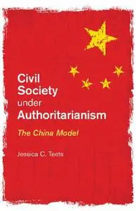 Civil Society Under Authoritarianism: The China Model