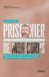 Prisonnier de mon corps- David Ledun, Cécile Martin-Cocher, Emmanuel Razavi