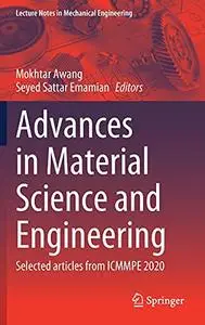 Advances in Material Science and Engineering: Selected articles from ICMMPE 2020 (Repost)