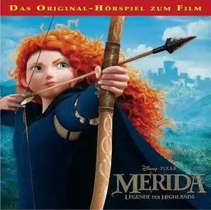 Merida - Legende der Highlands - Das Original Hörspiel zum Film