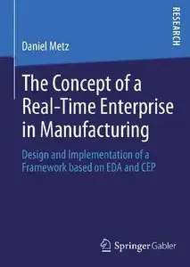 The Concept of a Real-Time Enterprise in Manufacturing: Design and Implementation of a Framework based on EDA and CEP