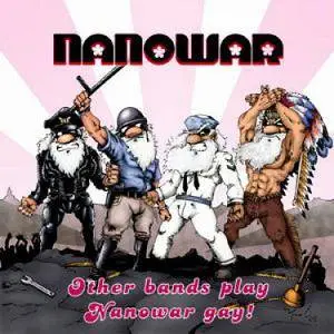 Nanowar - Other Bands Play Nanowar Gay! (2005)