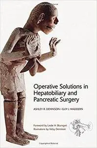 Operative Solutions in Hepatobiliary and Pancreatic Surgery (Repost)